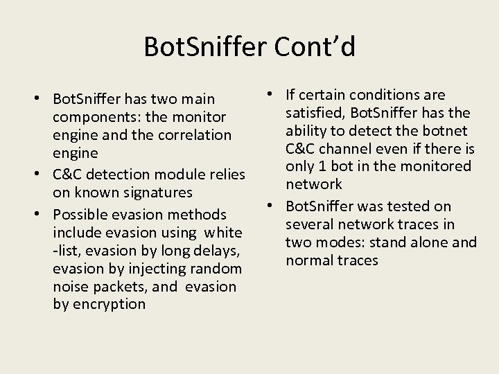 Bot. Sniffer Cont’d • Bot. Sniffer has two main components: the monitor engine and