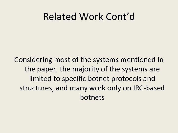 Related Work Cont’d Considering most of the systems mentioned in the paper, the majority