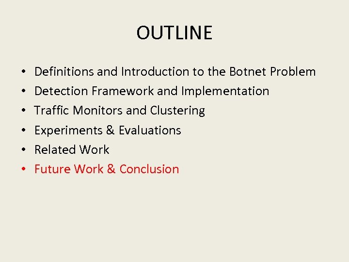 OUTLINE • • • Definitions and Introduction to the Botnet Problem Detection Framework and