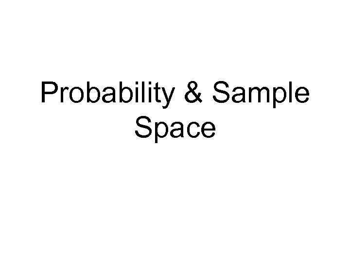 Probability & Sample Space 