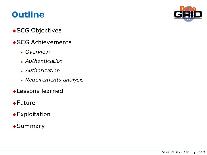 Outline u SCG Objectives u SCG Achievements n Overview n Authentication n Authorization n