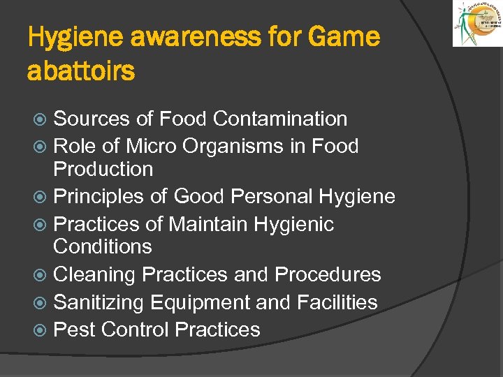 Hygiene awareness for Game abattoirs Sources of Food Contamination Role of Micro Organisms in