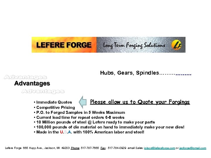 Hubs, Gears, Spindles……… • Immediate Quotes Please allow us to Quote your Forgings •