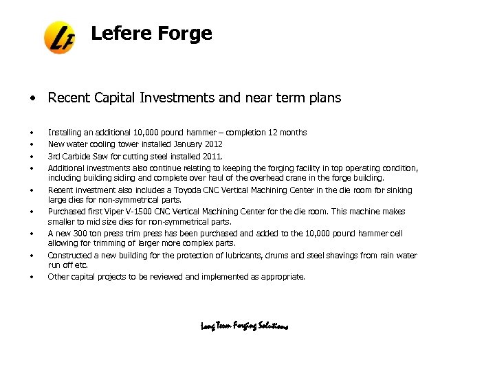 Lefere Forge • Recent Capital Investments and near term plans • • • Installing