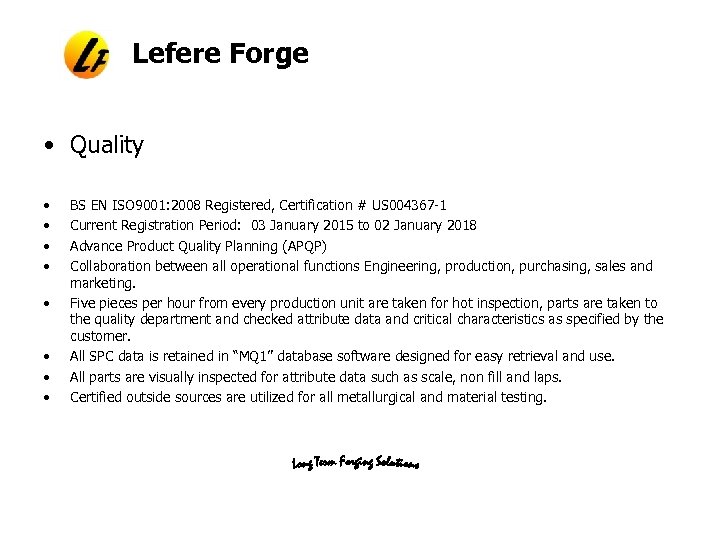 Lefere Forge • Quality • • BS EN ISO 9001: 2008 Registered, Certification #