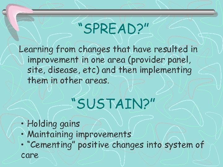 “SPREAD? ” Learning from changes that have resulted in improvement in one area (provider