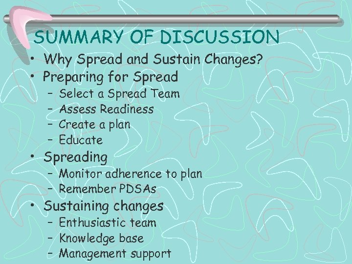 SUMMARY OF DISCUSSION • Why Spread and Sustain Changes? • Preparing for Spread –