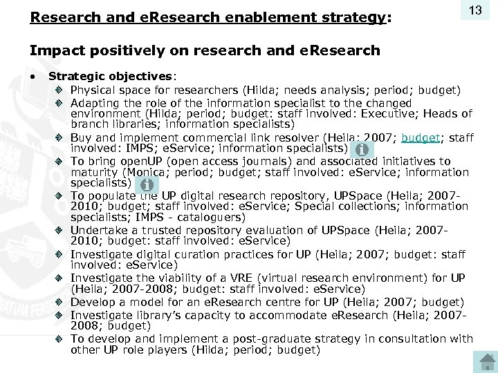 Research and e. Research enablement strategy: 13 Impact positively on research and e. Research