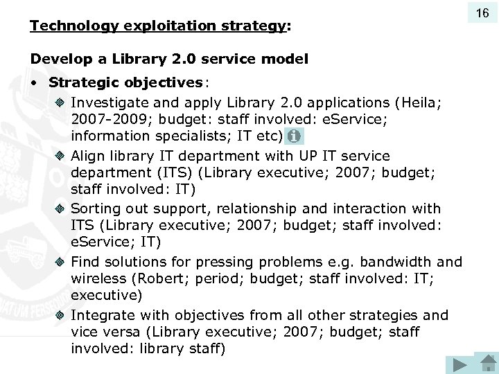 Technology exploitation strategy: Develop a Library 2. 0 service model • Strategic objectives: Investigate