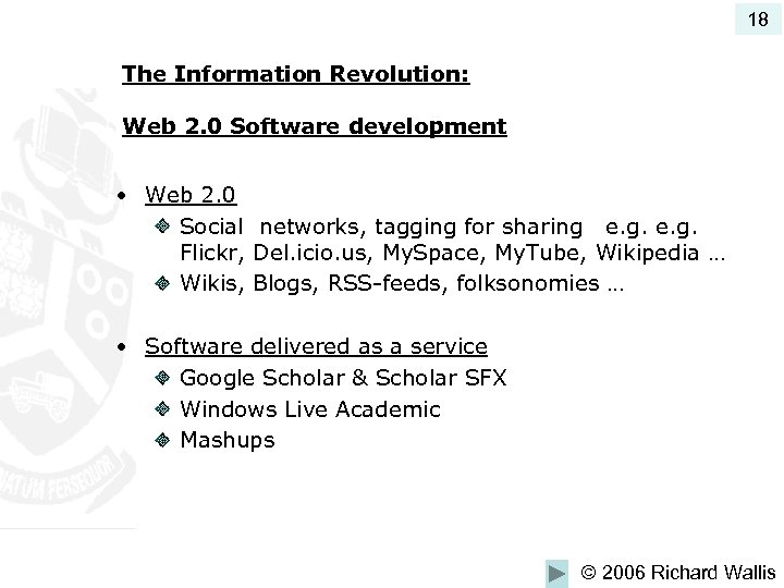 18 The Information Revolution: Web 2. 0 Software development • Web 2. 0 Social