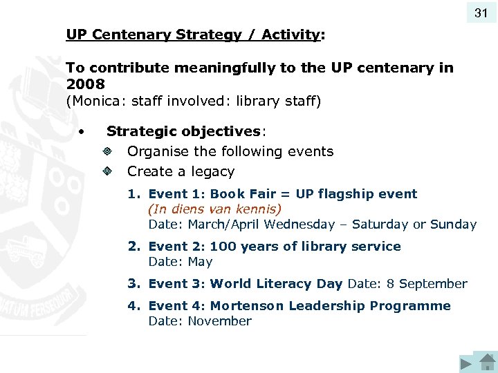 31 UP Centenary Strategy / Activity: To contribute meaningfully to the UP centenary in