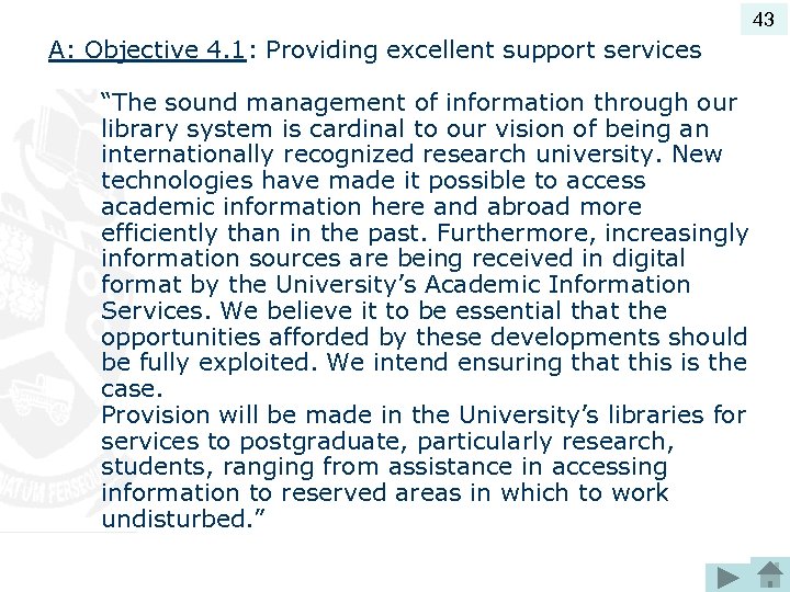 43 A: Objective 4. 1: Providing excellent support services “The sound management of information