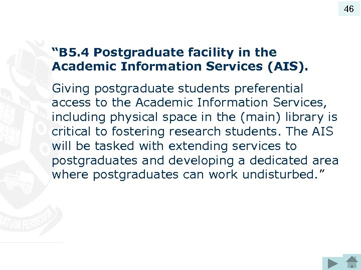 46 “B 5. 4 Postgraduate facility in the Academic Information Services (AIS). Giving postgraduate