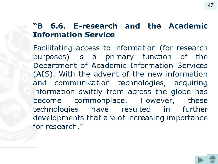 47 “B 6. 6. E-research Information Service and the Academic Facilitating access to information