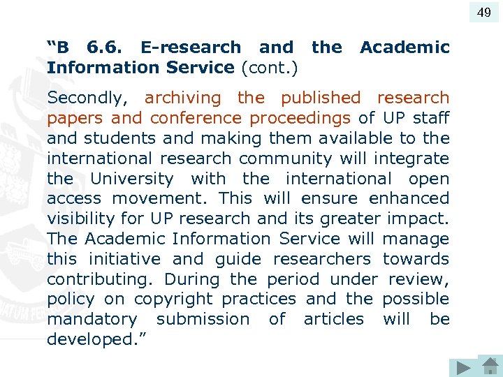 49 “B 6. 6. E-research and the Information Service (cont. ) Academic Secondly, archiving