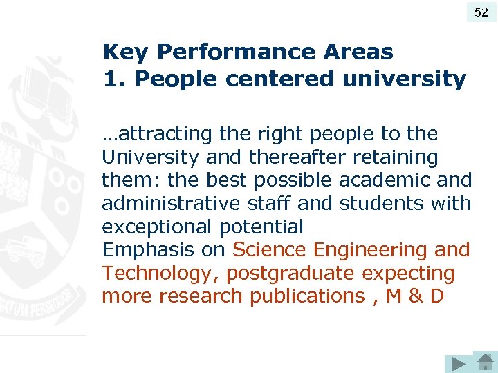52 Key Performance Areas 1. People centered university …attracting the right people to the