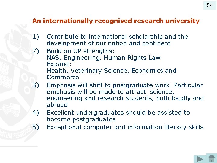 54 An internationally recognised research university 1) 2) 3) 4) 5) Contribute to international