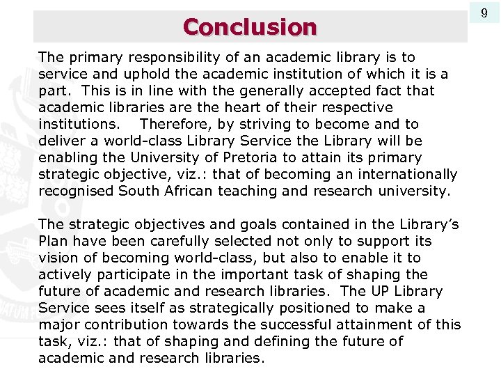 Conclusion The primary responsibility of an academic library is to service and uphold the
