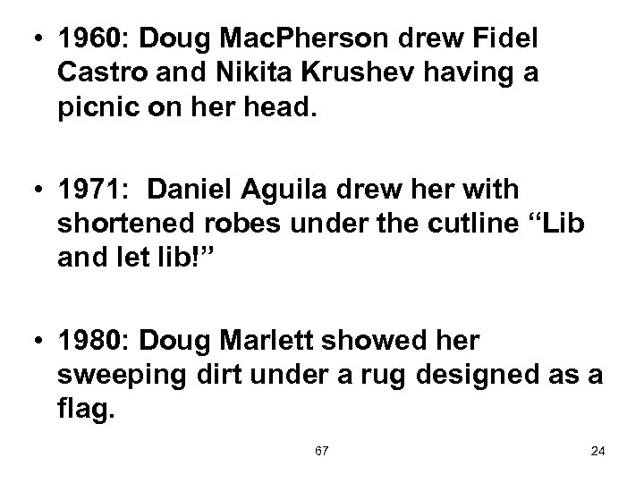  • 1960: Doug Mac. Pherson drew Fidel Castro and Nikita Krushev having a