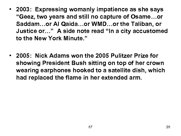  • 2003: Expressing womanly impatience as she says “Geez, two years and still