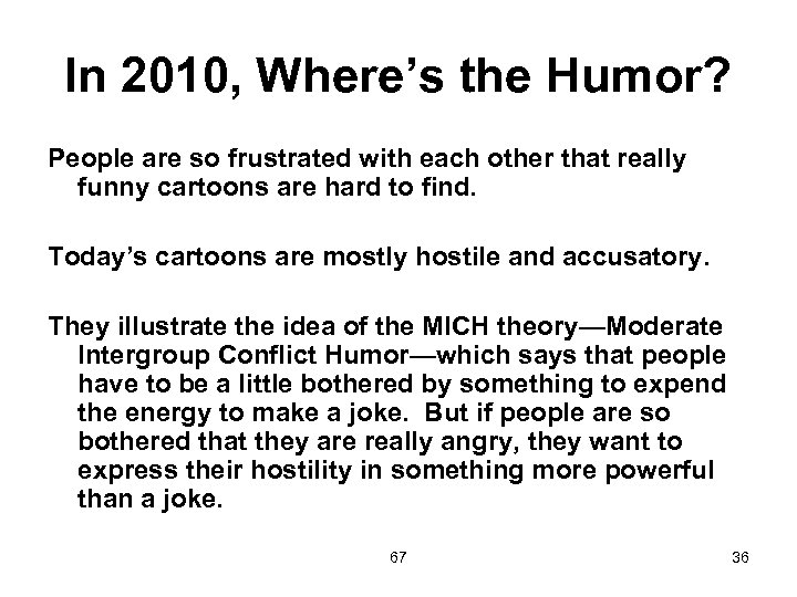 In 2010, Where’s the Humor? People are so frustrated with each other that really
