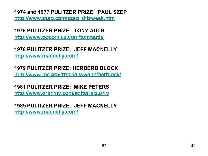 1974 and 1977 PULITZER PRIZE: PAUL SZEP http: //www. szep. com/szep_thisweek. htm 1976 PULITZER