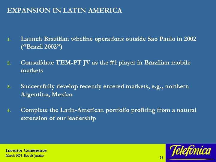 EXPANSION IN LATIN AMERICA 1. Launch Brazilian wireline operations outside Sao Paulo in 2002