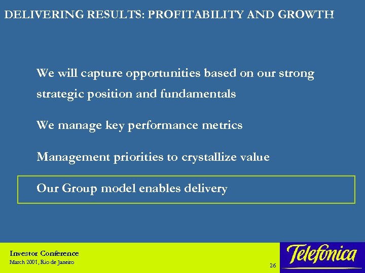 DELIVERING RESULTS: PROFITABILITY AND GROWTH We will capture opportunities based on our strong strategic