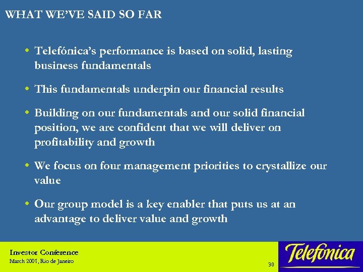 WHAT WE’VE SAID SO FAR Telefónica’s performance is based on solid, lasting business fundamentals