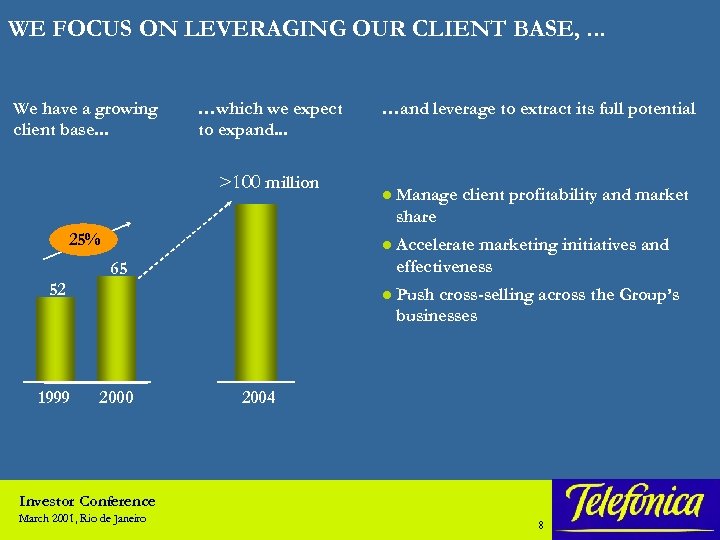 WE FOCUS ON LEVERAGING OUR CLIENT BASE, . . . We have a growing