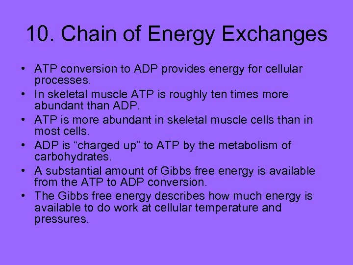 10. Chain of Energy Exchanges • ATP conversion to ADP provides energy for cellular