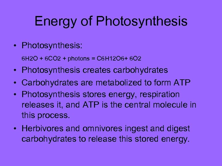 Energy of Photosynthesis • Photosynthesis: 6 H 2 O + 6 CO 2 +