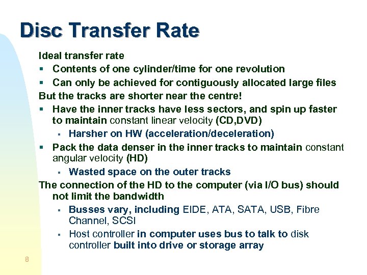 Disc Transfer Rate Ideal transfer rate § Contents of one cylinder/time for one revolution