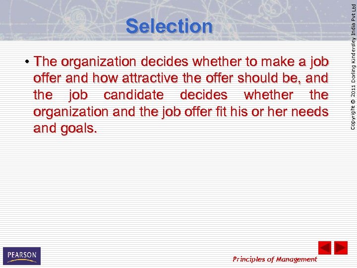  • The organization decides whether to make a job offer and how attractive