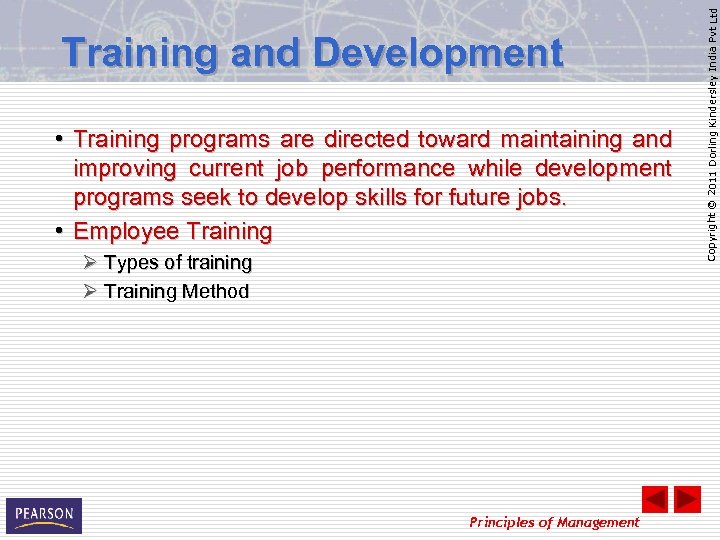  • Training programs are directed toward maintaining and improving current job performance while