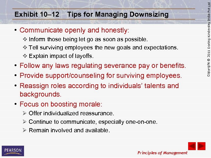 Tips for Managing Downsizing • Communicate openly and honestly: v Inform those being let