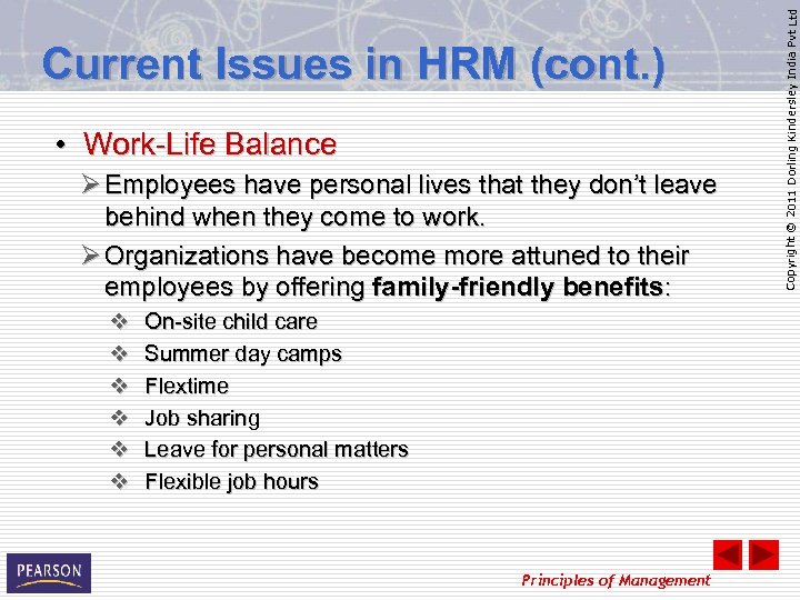  • Work-Life Balance Ø Employees have personal lives that they don’t leave behind