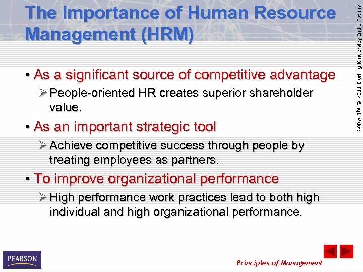  • As a significant source of competitive advantage Ø People-oriented HR creates superior