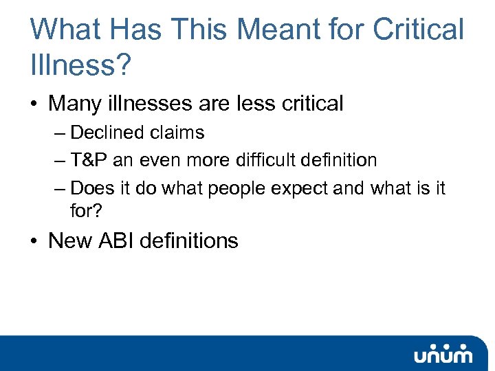 What Has This Meant for Critical Illness? • Many illnesses are less critical –