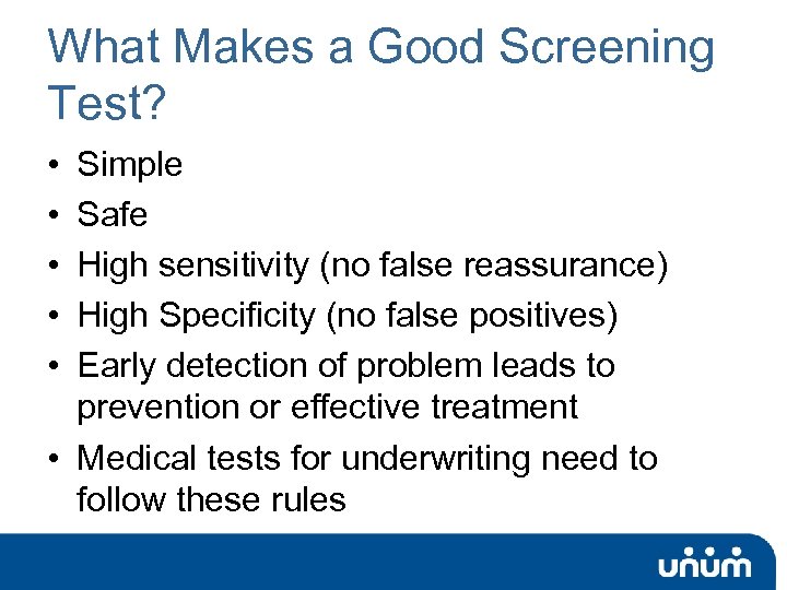 What Makes a Good Screening Test? • • • Simple Safe High sensitivity (no