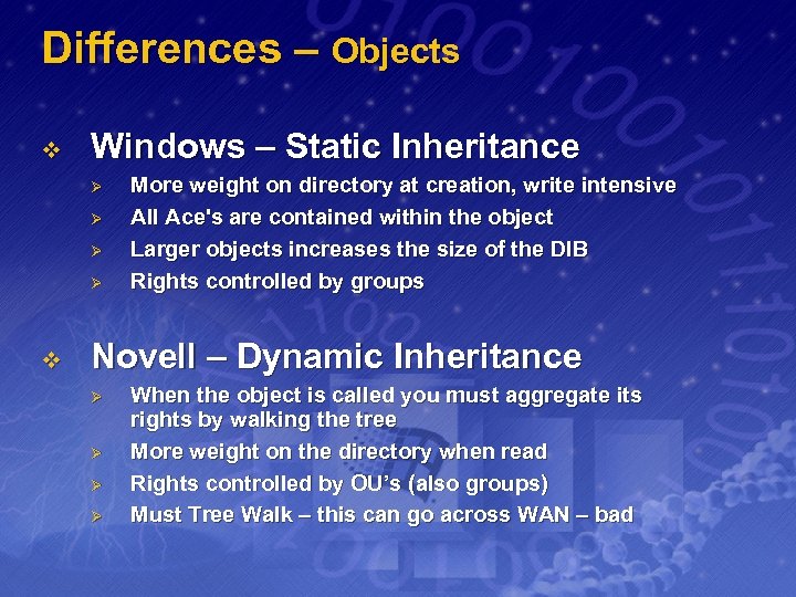 Differences – Objects v Windows – Static Inheritance Ø Ø v More weight on