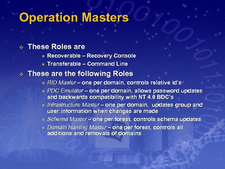 Operation Masters v These Roles are v v v Recoverable – Recovery Console Transferable