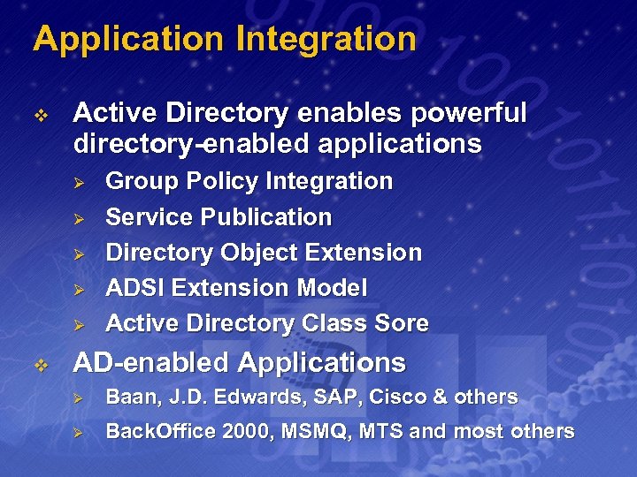 Application Integration v Active Directory enables powerful directory-enabled applications Ø Ø Ø v Group