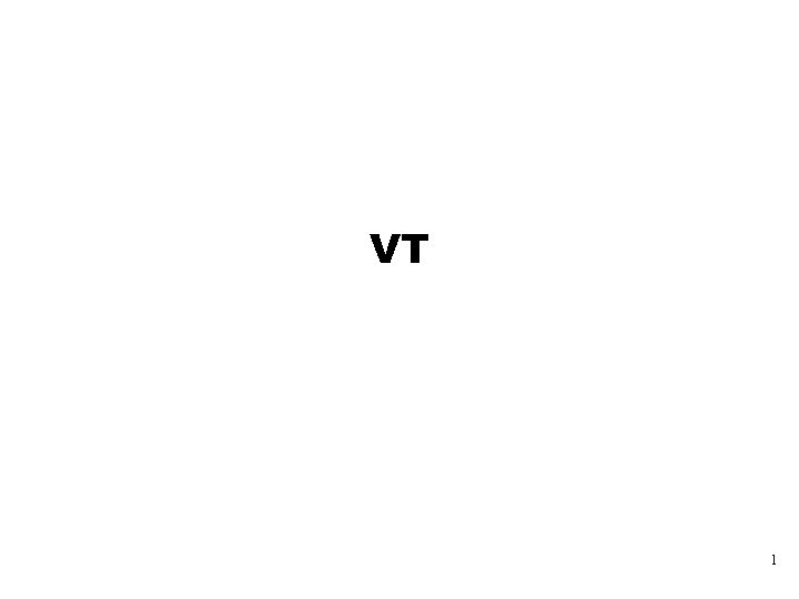 VT 1 