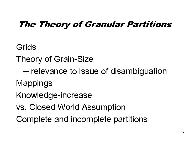 The Theory of Granular Partitions Grids Theory of Grain-Size -- relevance to issue of
