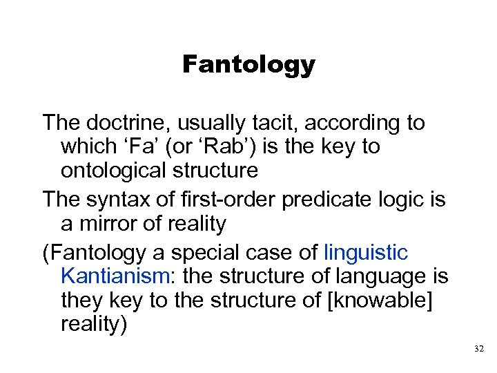 Fantology The doctrine, usually tacit, according to which ‘Fa’ (or ‘Rab’) is the key