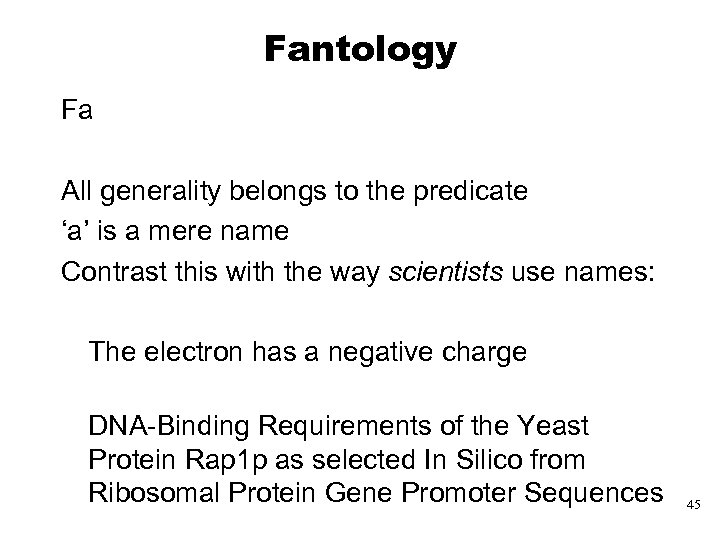 Fantology Fa All generality belongs to the predicate ‘a’ is a mere name Contrast