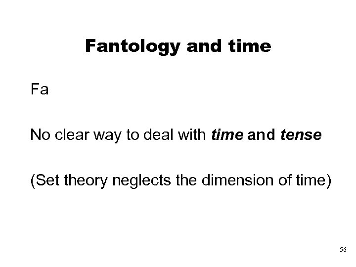 Fantology and time Fa No clear way to deal with time and tense (Set