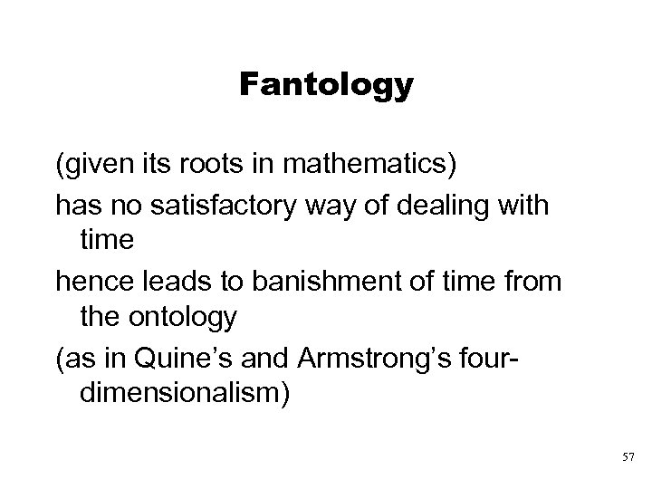 Fantology (given its roots in mathematics) has no satisfactory way of dealing with time