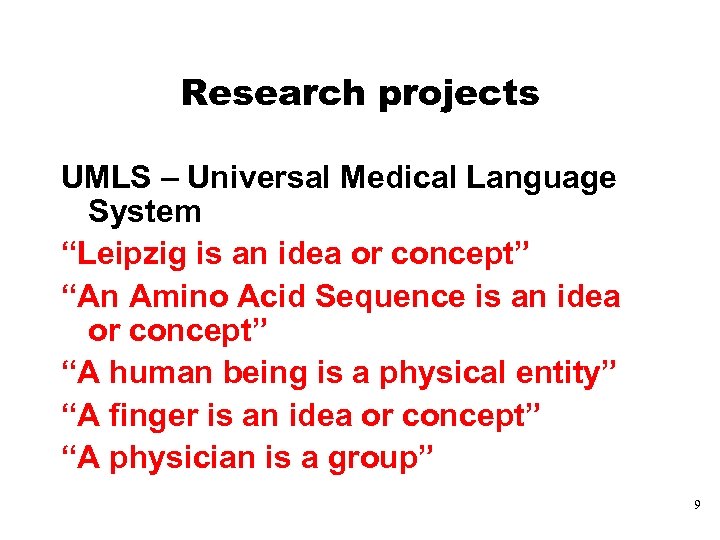 Research projects UMLS – Universal Medical Language System “Leipzig is an idea or concept”